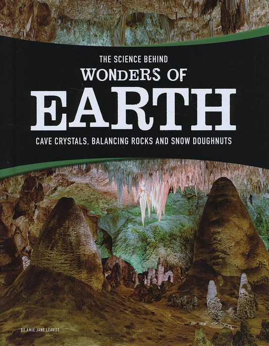Science Behind Wonders of Earth (Edge Books: The Science Behind Natural Phenomena) by Amie Leavitt