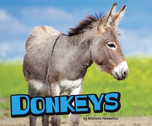 Donkeys (Pebble Plus: Farm Animals) by Michelle M Hasselius