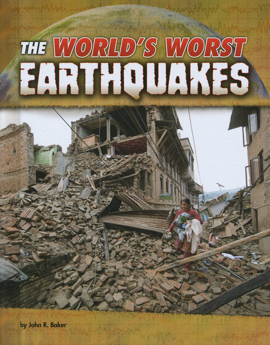 The World's Worst Earthquakes (Blazers: World's Worst Natural Disasters) by John R Baker