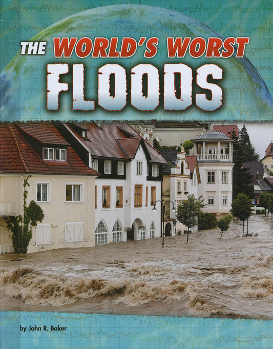 The World's Worst Floods (Blazers: World's Worst Natural Disasters) by John R Baker