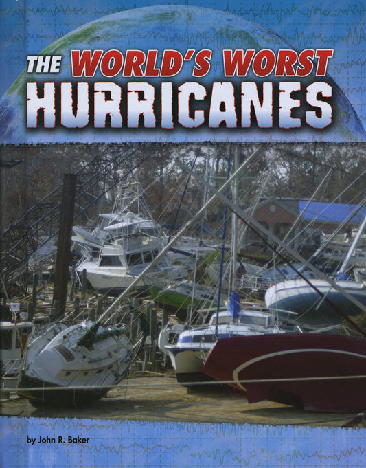 The World's Worst Hurricanes (Blazers: World's Worst Natural Disasters) by John R Baker