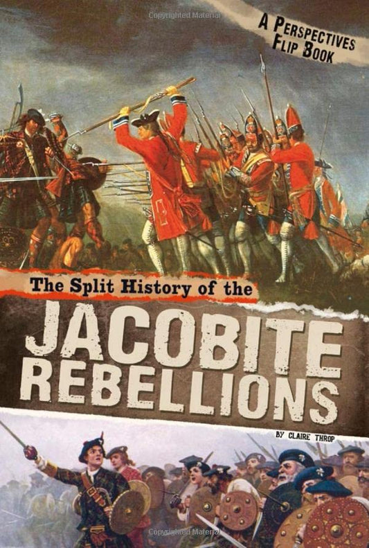 Split History Of The Jacobite Rebellions by Claire Throp