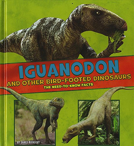 Iguanodon and Other Bird-Footed Dinosaurs (A+ Books: Dinosaur Fact Dig) by Janet Riehecky