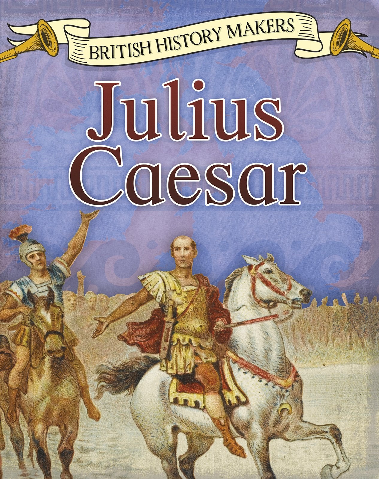 British History Makers Julius Caesar by Claire Throp