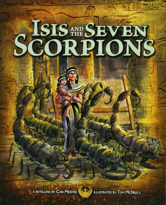 Isis & The Seven Scorpions by Cari Meister