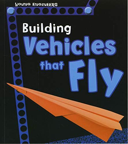 Building Vehicles That Fly by Tammy Enz
