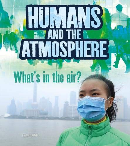 Humans and Earth's Atmosphere (Fact Finders: Humans and Our Planet) by Ava Sawyer
