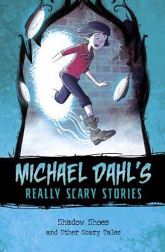 Shadow Shoes & Other Scary Tales by Michael Dahl