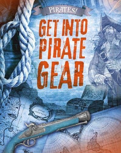 Get Into Pirate Gear (Read Me!: Pirates!) by Liam O'Donnell
