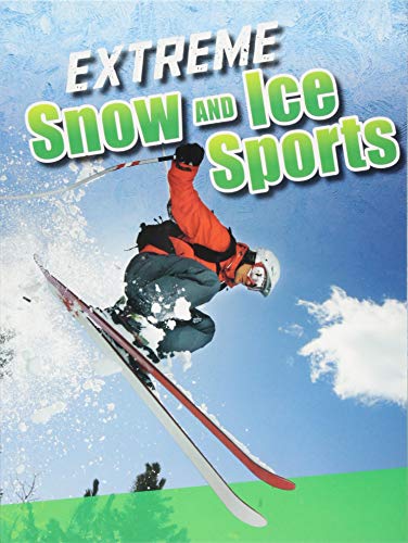 Extreme Snow & Ice Sports by Erin K. Butler