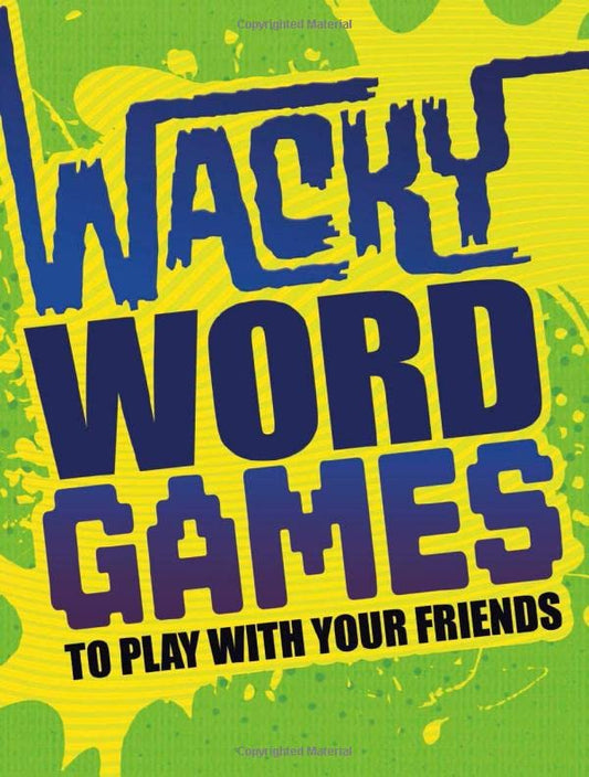 Wacky Word Games Play With Your Friends by Alesha Sullivan