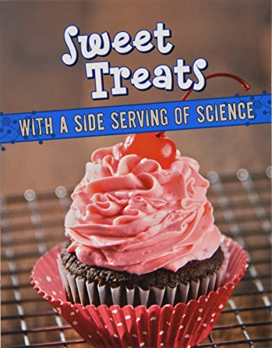 Sweet Treats with a Side Serving of Science (Sweet Eats with a Side of Science) by M. M. Eboch