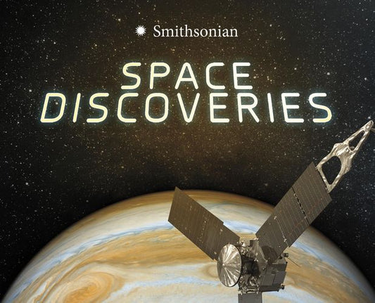 Space Discoveries (Smithsonian: Marvellous Discoveries) by Tamra B. Orr