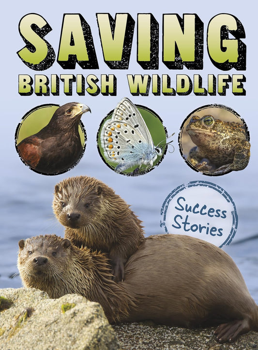 Saving British Wildlife: Success Stories (Raintree Perspectives:) by Claire Throp