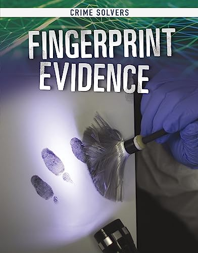 Fingerprint Evidence (Crime Solvers) by Amy Kortuem