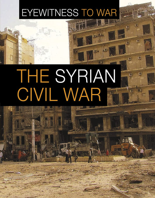 The War in Syria (Eyewitness to War) by Claudia Martin