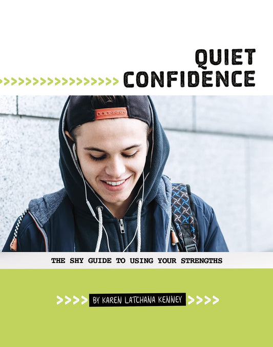 Quiet Confidence: The Shy Guide to Using Your Strengths (Shy Guides) by Karen Latchana Kenney