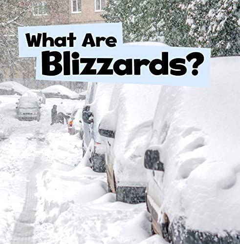 What Are Blizzards by Mari Schuh