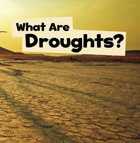 What Are Droughts by Mari Schuh