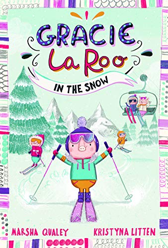 Gracie LaRoo in the Snow (Gracie LaRoo: Gracie LaRoo) by Marsha Qualey