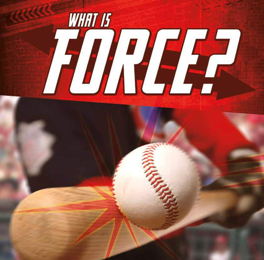 What Is Force? (First Facts: Science Basics) by Jody S. Rake