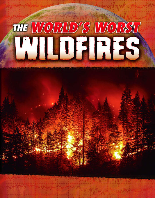 The World's Worst Wildfires (Blazers: World's Worst Natural Disasters) by Tracy Nelson Maurer