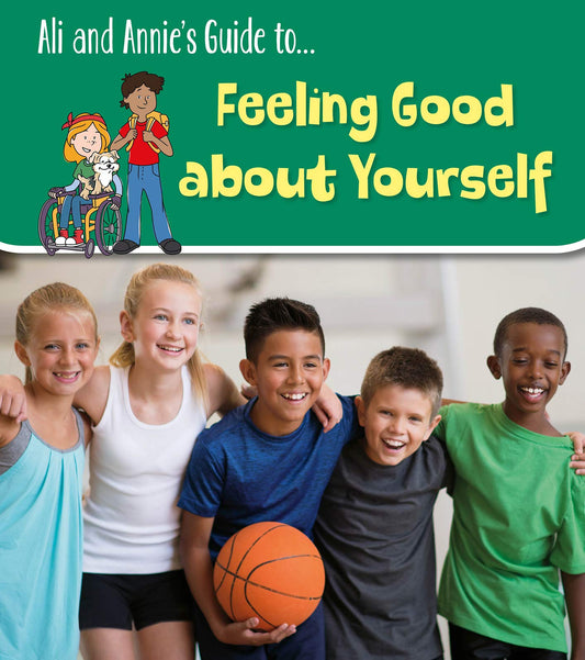 Feeling Good About Yourself (Young Explorer: Ali and Annie's Guides) by Jilly Hunt