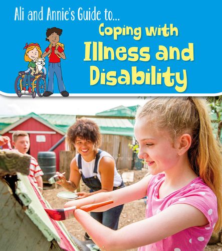 Coping with Illness and Disability (Young Explorer: Ali and Annie's Guides) by Jilly Hunt