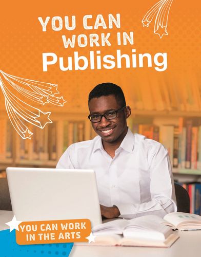You Can Work in Publishing (Bright Idea Books: You Can Work in the Arts) by Marne Ventura