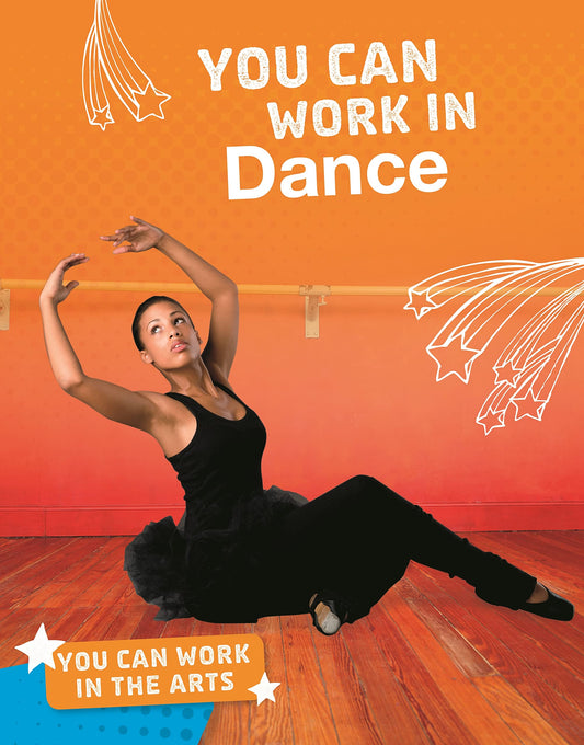You Can Work in Dance (Bright Idea Books: You Can Work in the Arts) by Samantha S. Bell