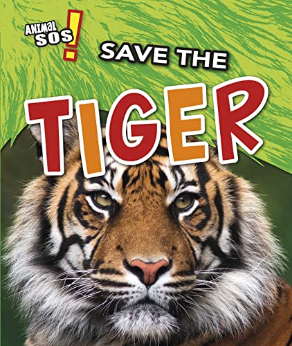 Save The Tiger by Angela Royston