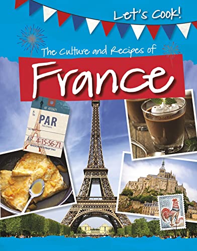 The Culture and Recipes of France (Let's Cook!) by Tracey Kelly