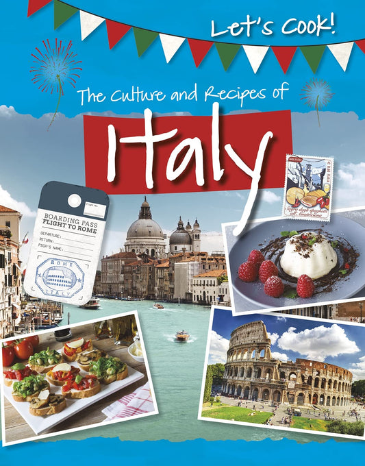 Let's Cook!: The Culture and Recipes of Italy by Tracey Kelly