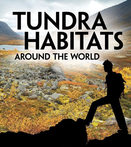 Tundra Habitats Around The World by Phillip Simpson