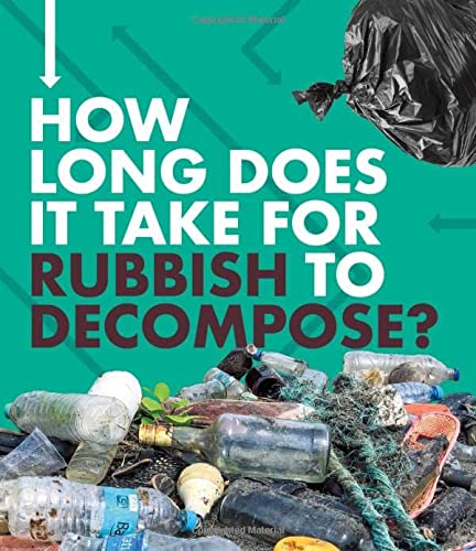How Long Does It Take for Rubbish to Dec by Emily Hudd