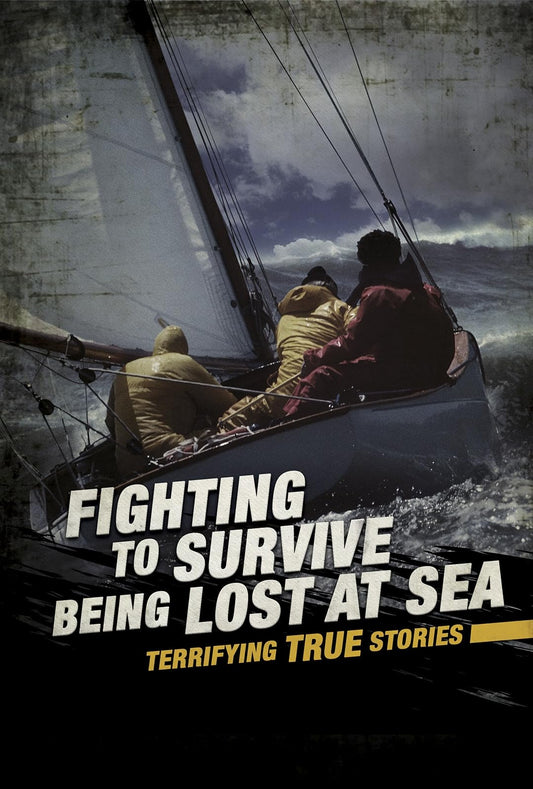 Fighting to Survive Being Lost at Sea by Elizabeth Raum