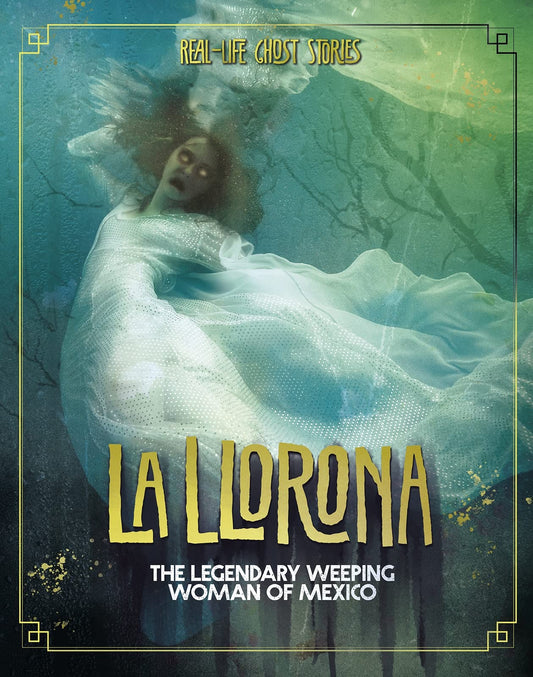 La Llorona Legendary Weeping Woman Mexic by Megan Cooley Peterson