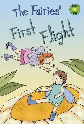 Tongue Twisters The Fairies First Flight by Trisha Speed Shaskan