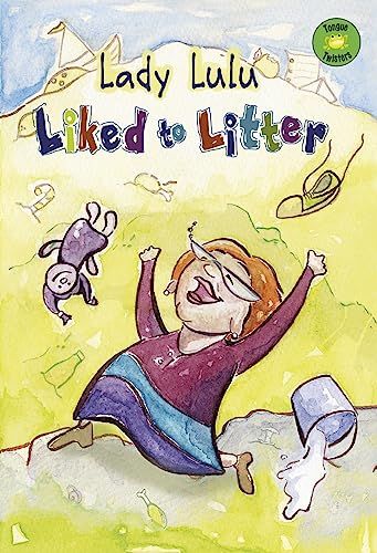Tongue Twisters Lady Lulu Liked Litter by Nancy Loewen