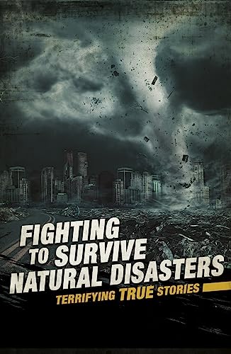 Fighting to Survive Natural Disasters by Michael Burgan
