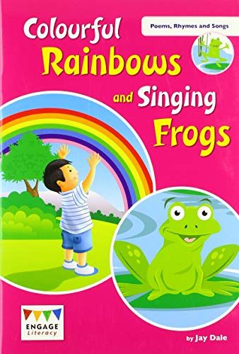 Colourful Rainbows and Singing Frogs by Jay Dale