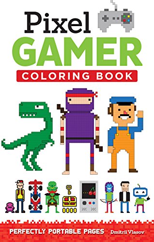 Pixel Gamer Coloring Book: Perfectly Portable Pages (Design Originals) (On the Go) by Dmitrii Vlasov