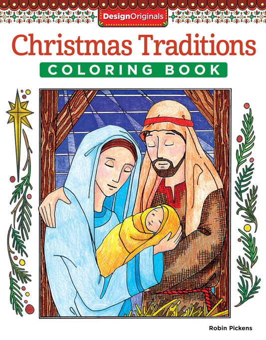 Christmas Traditions Coloring Book (Designs Originals) Celebrate the Traditional Glory of Christmas; 32 Inspirational Designs Include Shepherds, Wise Men, & Angels, on Extra-Thick Perforated Paper by Robin Pickens