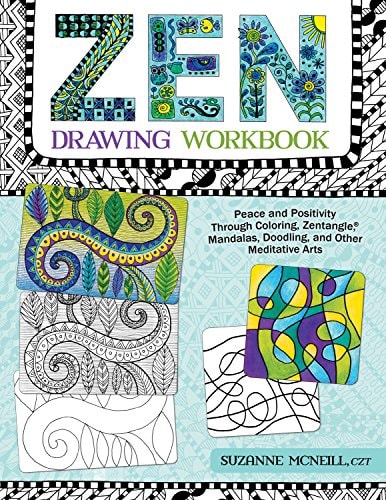 Zen Drawing Workbook: Peace and Positivity through Zentangle(R), Mandalas, Doodling, and Other Meditative Arts (Design Originals) by Suzanne McNeill