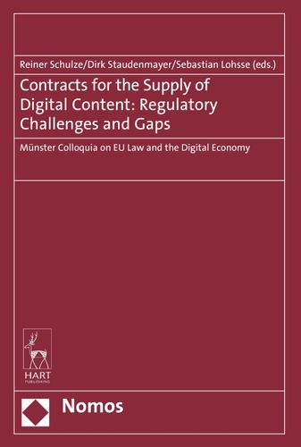 Contracts for the Supply of Digital Content: Regulatory Challenges and Gaps: Munster Colloquia on EU Law and the Digital Economy
