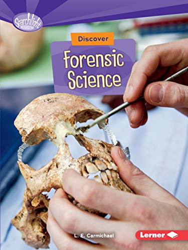 Discover Forensic Science (Searchlight Books   What's Cool about Science?) by L. E. Carmichael