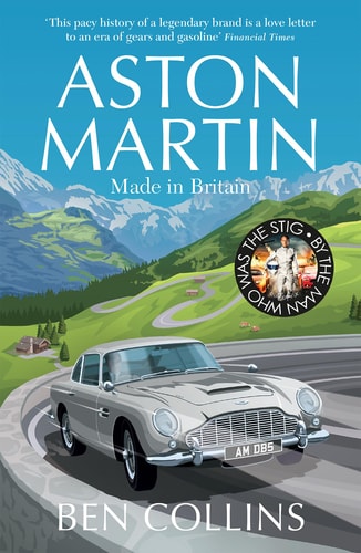 Aston Martin: Made in Britain by Ben Collins