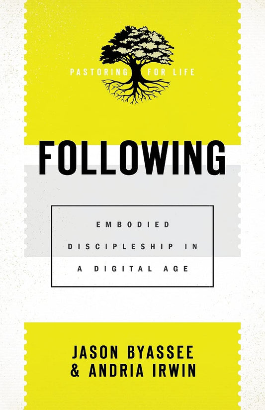 Following (Pastoring for Life: Theological Wisdom for Ministering Well) by Byassee
