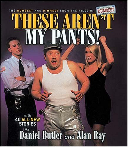 These Aren't My Pants! by Daniel Butler, Alan Ray