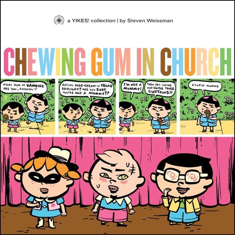 Chewing Gum in Church: A 'Yikes' Collection by Steven Weissman